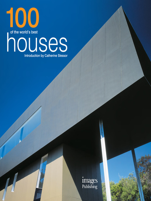 Title details for 100 of the World's Best Houses by Catherine Slessor - Available
